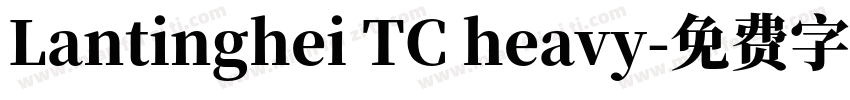 Lantinghei TC heavy字体转换